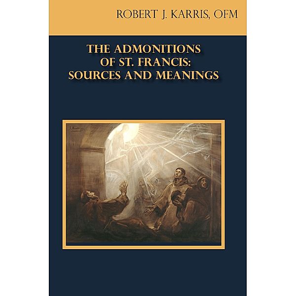 Admonitions of St. Francis, Ofm Robert J. Karris