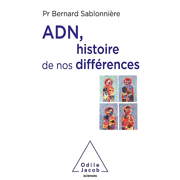 ADN, histoire de nos differences, Sablonniere Bernard Sablonniere