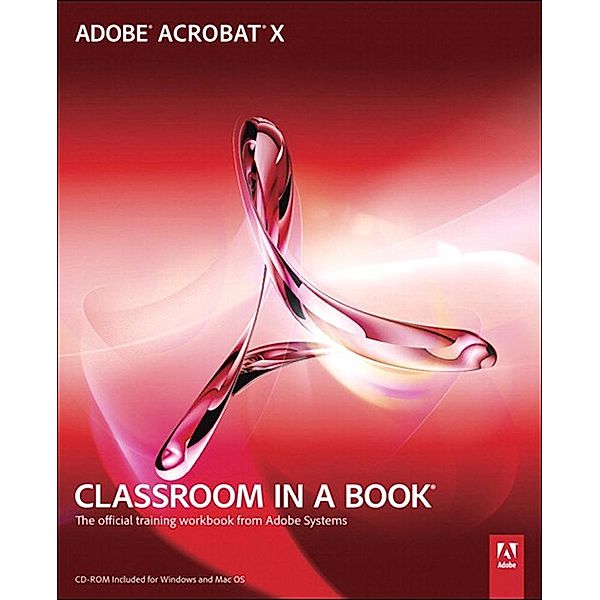 Adobe Acrobat X Classroom in a Book, Adobe Creative Team