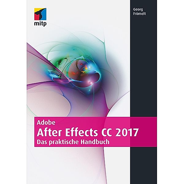 Adobe After Effects CC 2017, Georg Frömelt