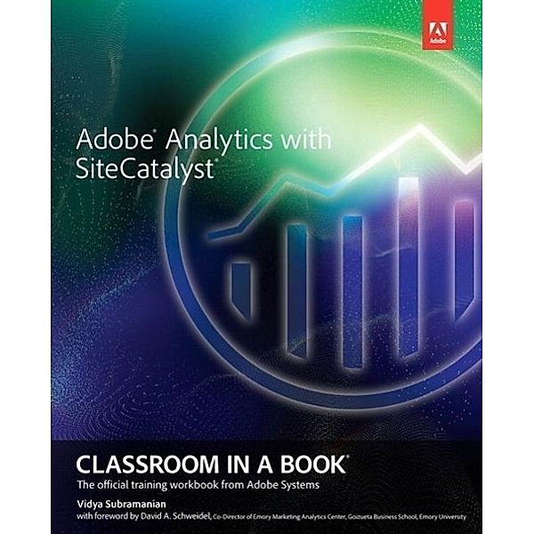 Adobe Analytics with SiteCatalyst, Vidya Subramanian