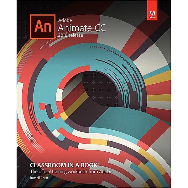 Adobe Animate CC Classroom in a Book (2018 release), Russell Chun