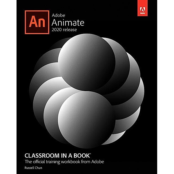 Adobe Animate Classroom in a Book (2020 release), Russell Chun