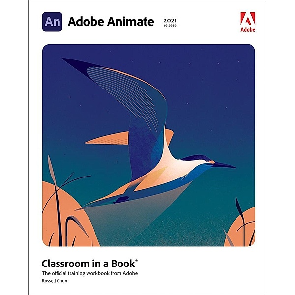 Adobe Animate Classroom in a Book (2021 release), Russell Chun
