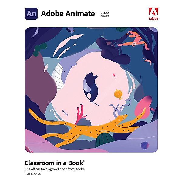 Adobe Animate Classroom in a Book (2022 release), Russell Chun