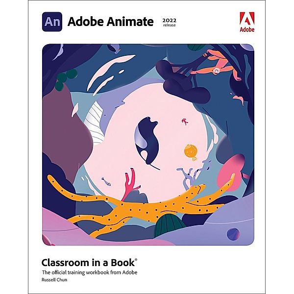 Adobe Animate Classroom in a Book (2022 release), Russell Chun