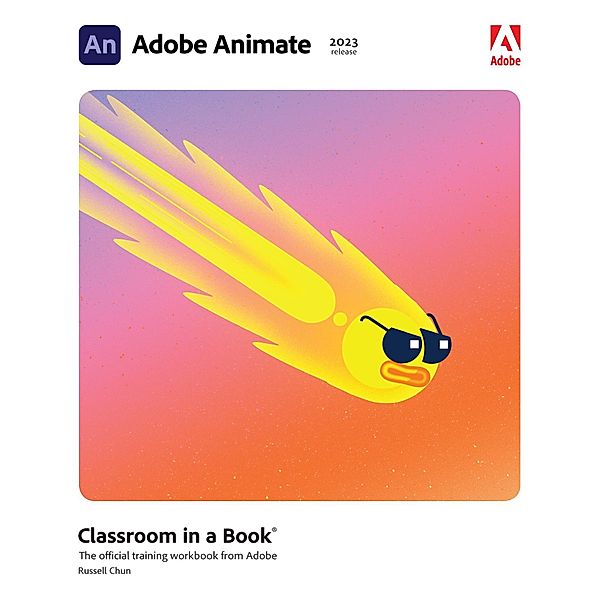 Adobe Animate Classroom in a Book (2023 release), Russell Chun