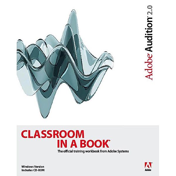 Adobe Audition 2.0 Classroom in a Book, Adobe Creative Team