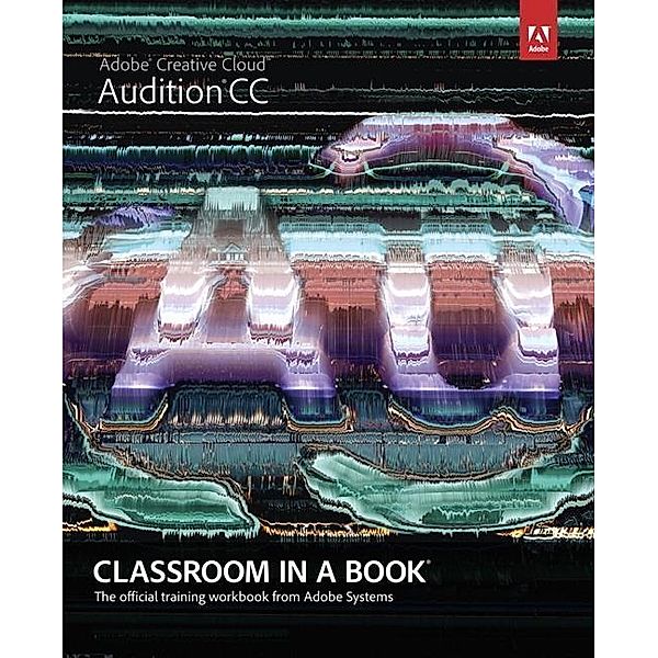 Adobe Audition CC Classroom in a Book, Adobe Creative Team