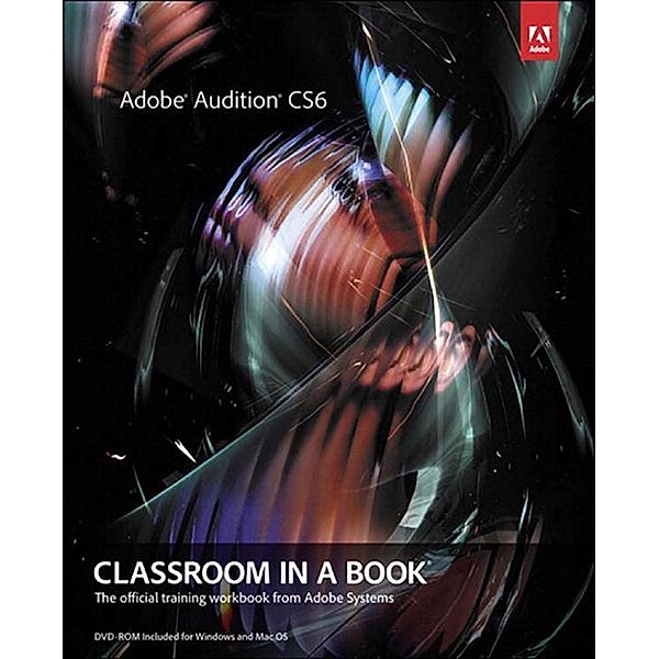 Adobe Audition CS6 Classroom in a Book, Adobe Creative Team