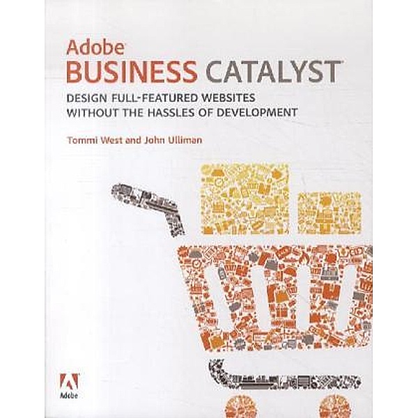 Adobe Business Catalyst, John Ulliman, Tommi West