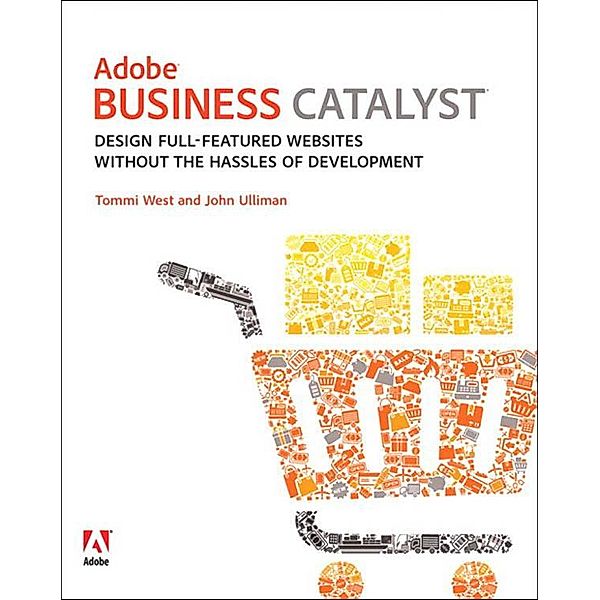 Adobe Business Catalyst, Tommi West, John Ulliman