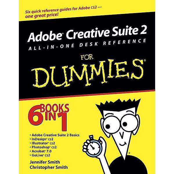 Adobe Creative Suite 2 All-in-One Desk Reference For Dummies, Jennifer Smith, Christopher Smith