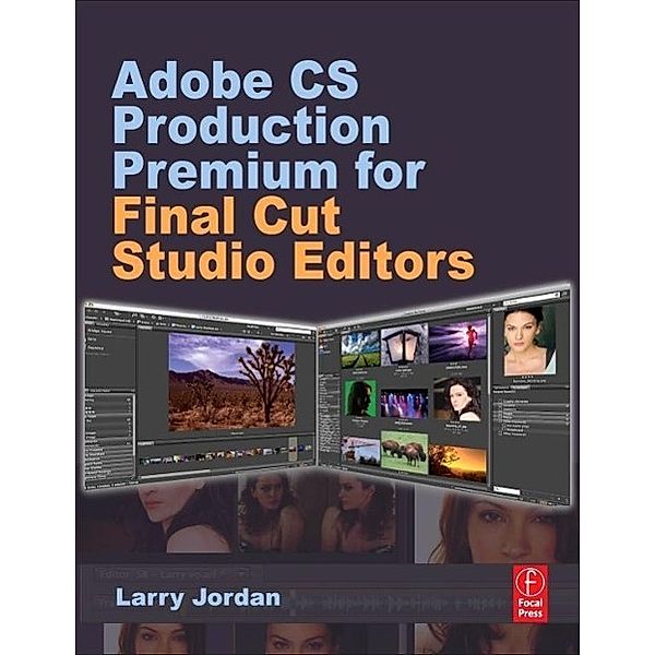 Adobe CS Production Premium for Final Cut Studio Editors, Larry Jordan
