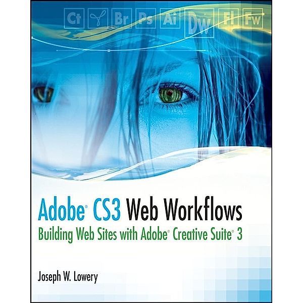 Adobe CS3 Web Workflows, Joseph Lowery