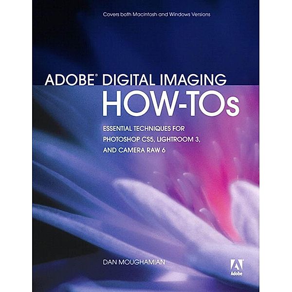 Adobe Digital Imaging How-Tos, Dan Moughamian