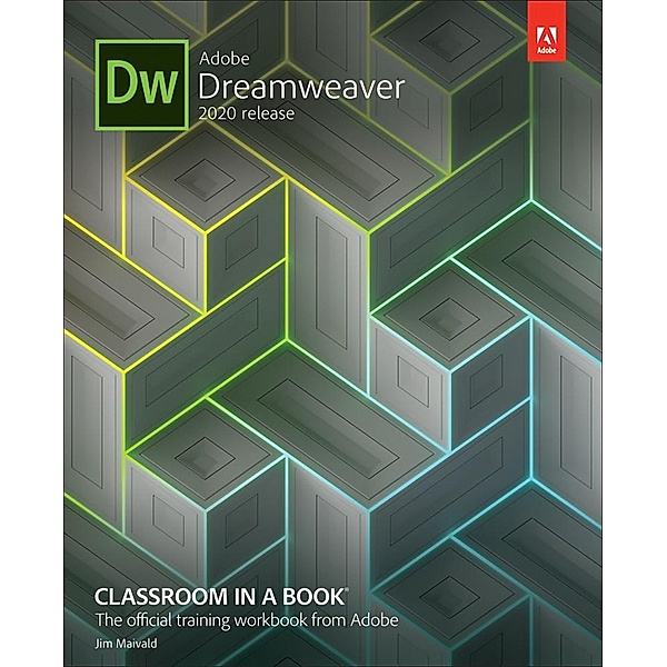 Adobe Dreamweaver Classroom in a Book (2020 release), James J. Maivald