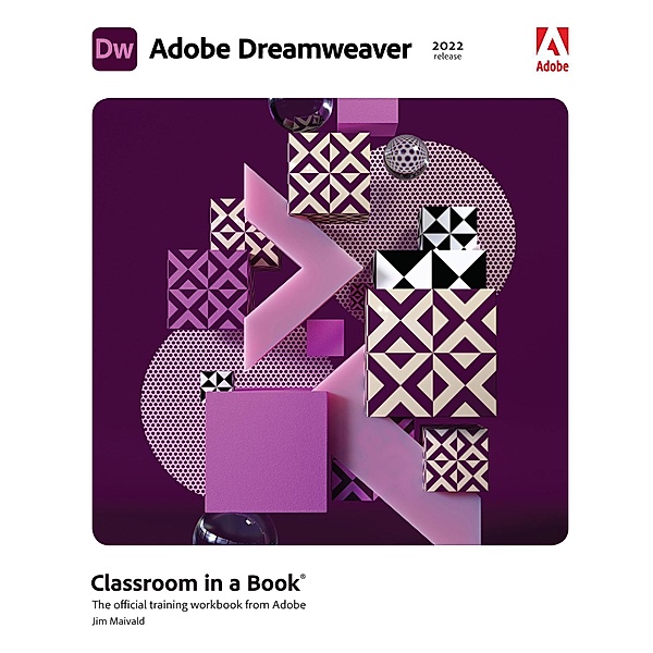 Adobe Dreamweaver Classroom in a Book (2022 release), James J. Maivald