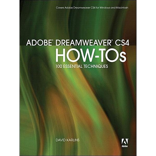 Adobe Dreamweaver CS4 How-Tos, David Karlins