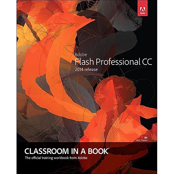 Adobe Flash Professional CC Classroom in a Book (2014 release), Russell Chun