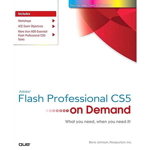 Adobe Flash Professional CS5 on Demand, Steve Johnson, Inc. Perspection