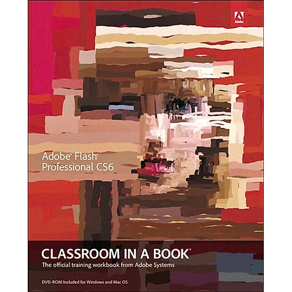Adobe Flash Professional CS6 Classroom in a Book, Adobe Creative Team