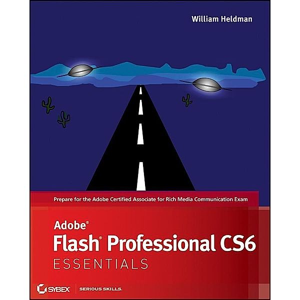 Adobe Flash Professional CS6 Essentials, William Heldman