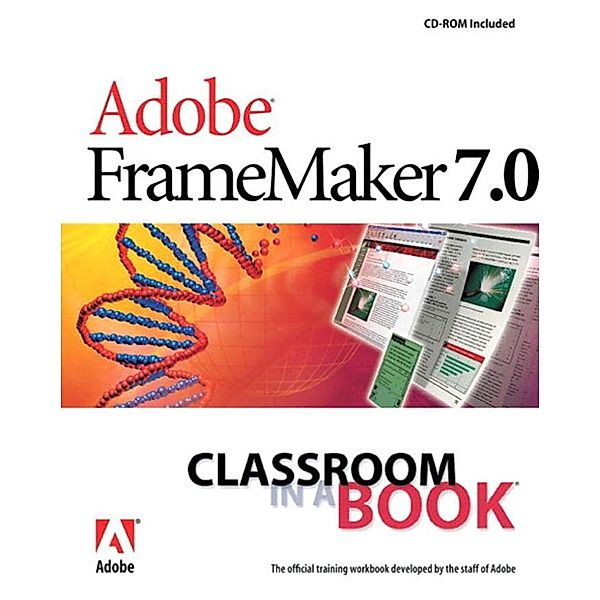 Adobe FrameMaker 7.0 Classroom in a Book, Adobe Creative Team