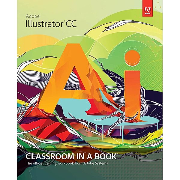 Adobe Illustrator CC Classroom in a Book, Adobe Creative Team