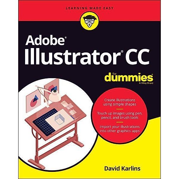 Adobe Illustrator CC For Dummies, David Karlins