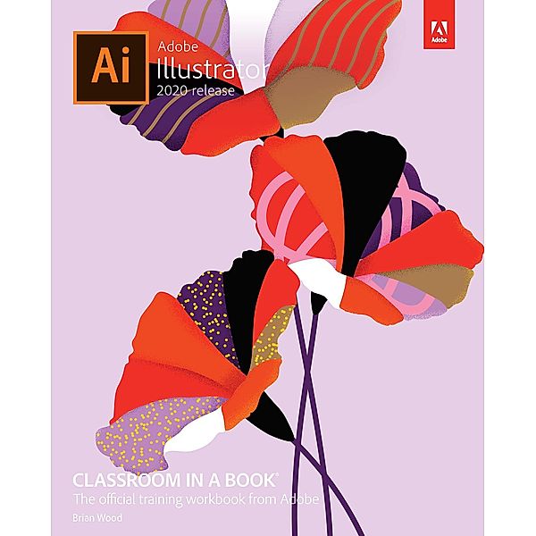 Adobe Illustrator Classroom in a Book (2020 release), Brian Wood