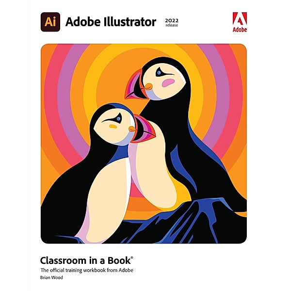 Adobe Illustrator Classroom in a Book (2022 release), Brian Wood