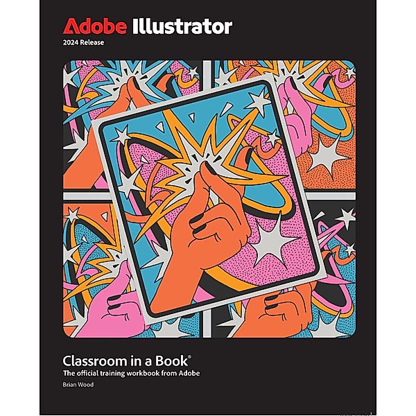 Adobe Illustrator Classroom in a Book 2024 Release, Brian Wood