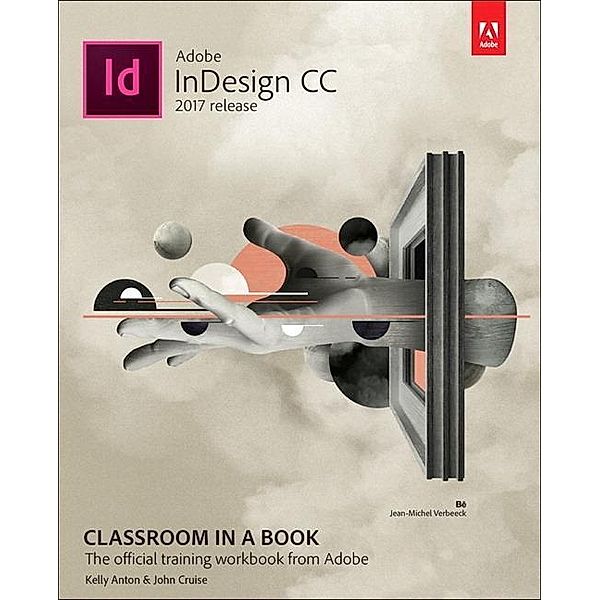 Adobe InDesign CC Classroom in a Book (2017 release), Kelly Kordes Anton, John Cruise