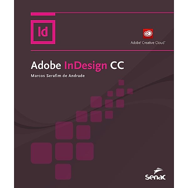 Adobe InDesign CC / Nova Série Informática, Marcos Serafim de Andrade