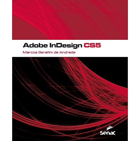 Adobe InDesign CS5 / Informática, Marcos Serafim de Andrade