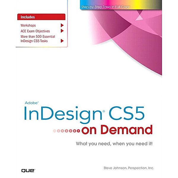 Adobe InDesign CS5 on Demand, Steve Johnson, Inc. Perspection