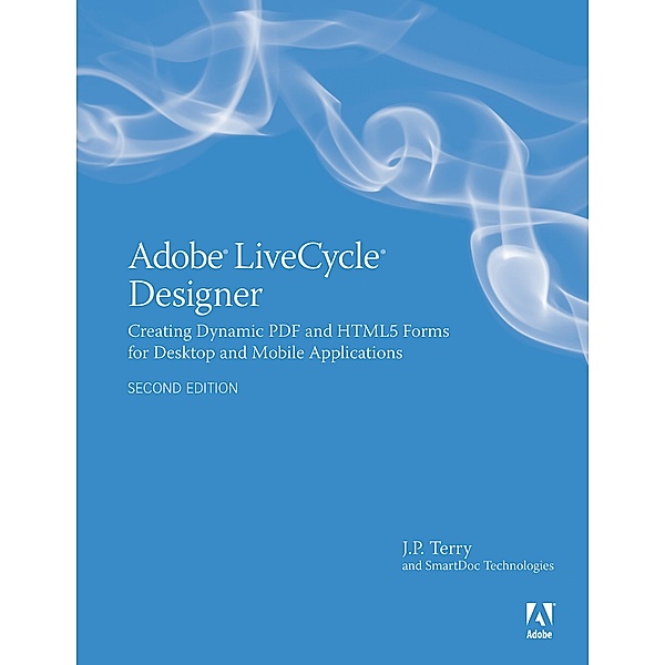 Adobe LiveCycle Designer, Second Edition, J. Terry