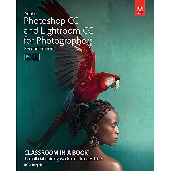 Adobe Photoshop and Lightroom Classic CC Classroom in a Book (2019 release), Rafael Concepcion