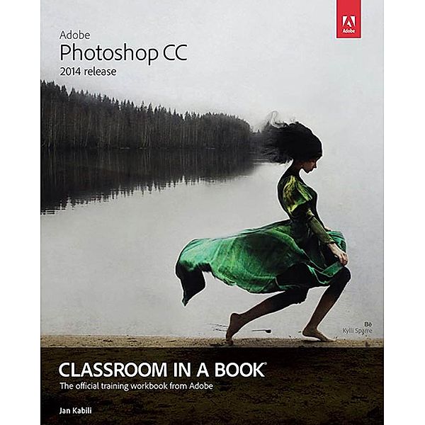 Adobe Photoshop CC Classroom in a Book (2014 release), Faulkner Andrew, Gyncild Brie