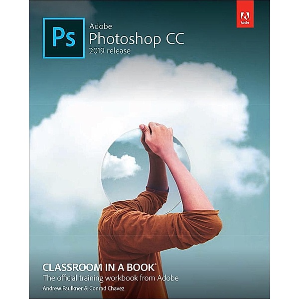 Adobe Photoshop CC Classroom in a Book, Andrew Faulkner, Conrad Chavez