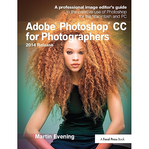 Adobe Photoshop CC for Photographers, 2014 Release, Martin Evening