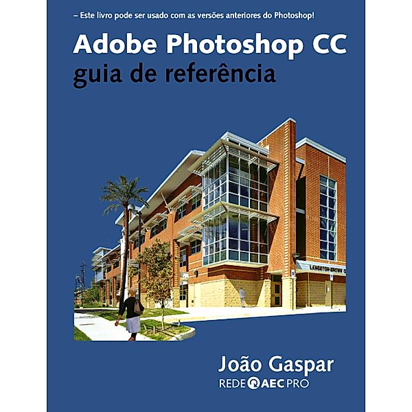 Adobe Photoshop CC guia de referência, João Gaspar