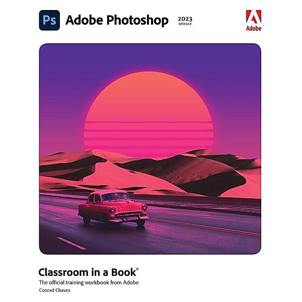 Adobe Photoshop Classroom in a Book (2023 release), Conrad Chavez