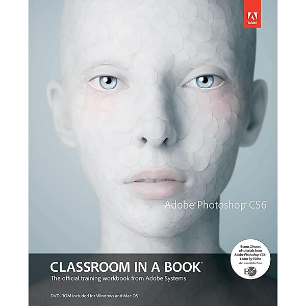 Adobe Photoshop CS6 Classroom in a Book, Adobe Creative Team