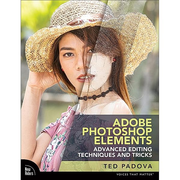 Adobe Photoshop Elements Advanced Editing Techniques and Tricks, Ted Padova