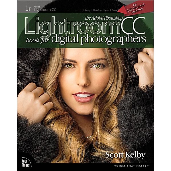 Adobe Photoshop Lightroom CC Book for Digital Photographers, The / Voices That Matter, Scott Kelby