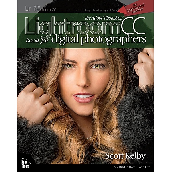Adobe Photoshop Lightroom CC Book for Digital Photographers, The, Scott Kelby