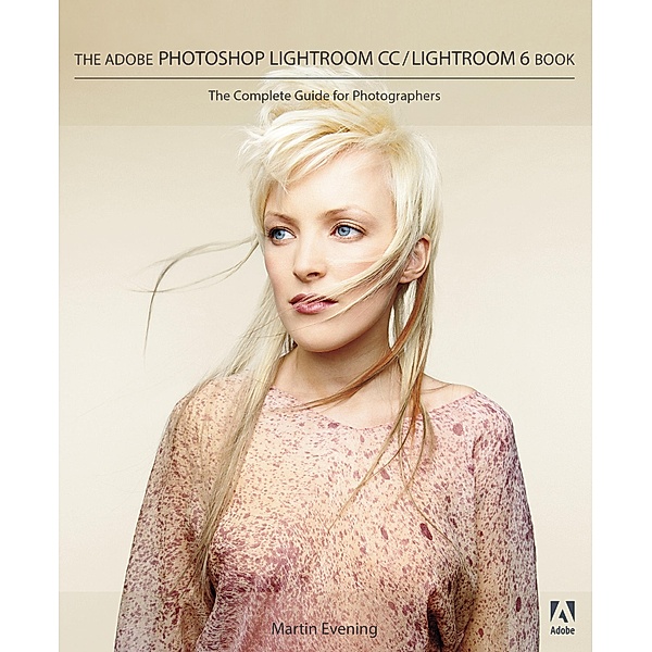 Adobe Photoshop Lightroom CC / Lightroom 6 Book, Martin Evening