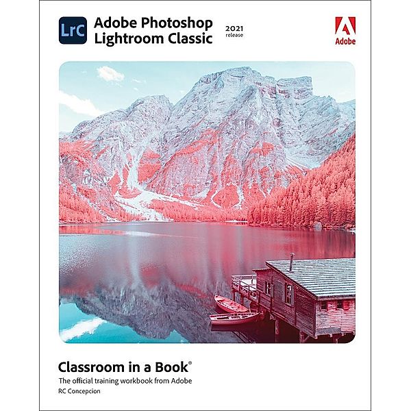 Adobe Photoshop Lightroom Classic Classroom in a Book (2021 release), Rafael Concepcion